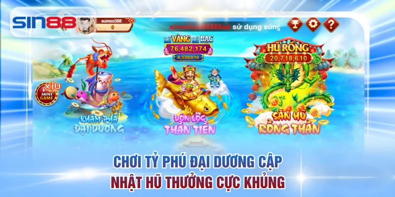 Chơi Tỷ phú đại dương cập nhật đa dạng hũ thưởng cực khủng