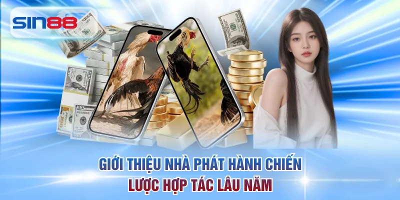 Giới thiệu nhà phát hành chiến lược hợp tác lâu năm