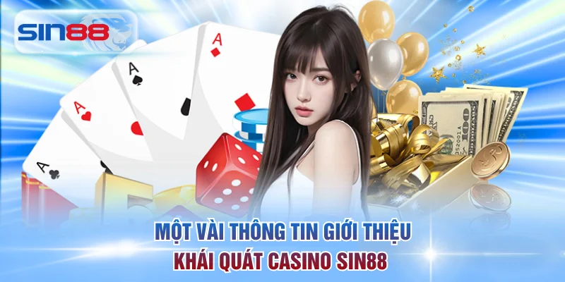 Một vài thông tin giới thiệu khái quát Casino SIN88 