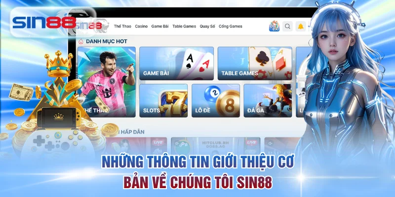 Những thông tin giới thiệu cơ bản về chúng tôi SIN88