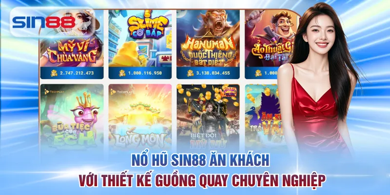 Nổ hũ SIN88 ăn khách với thiết kế guồng quay chuyên nghiệp