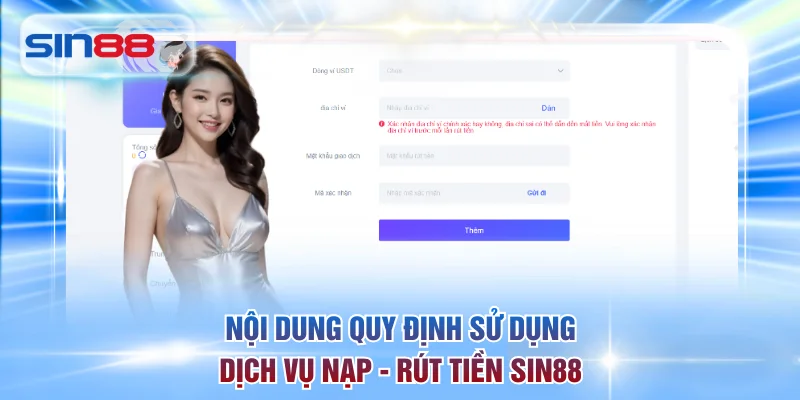 Nội dung quy định sử dụng dịch vụ nạp - rút tiền SIN88