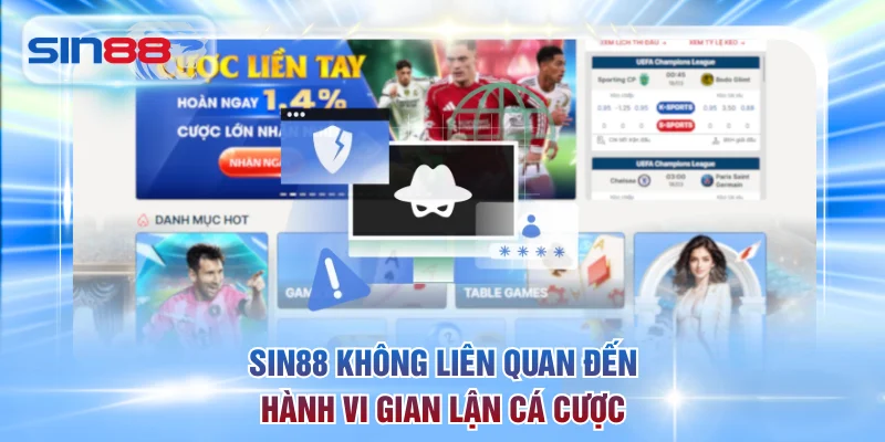 SIN88 không liên quan đến những hành vi gian lận cá cược