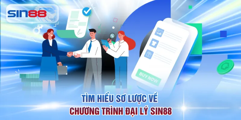 Tìm hiểu sơ lược về chương trình đại lý SIN88