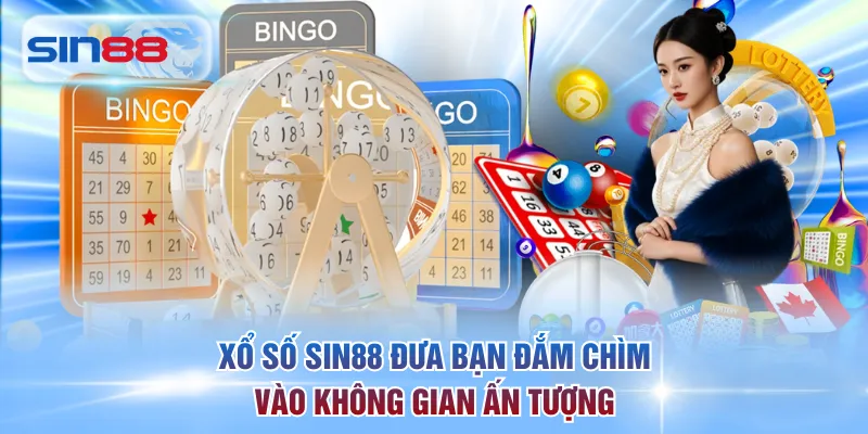 Xổ số SIN88 đưa bạn đắm chìm vào không gian ấn tượng